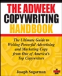 The Adweek Copywriting Handbook: The Ultimate Guide to Writing Powerful Advertising and Marketing Copy from One of Americas Top Copywriters - ISBN 9780470051245