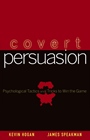 Covert Persuasion: Psychological Tactics and Tricks to Win the Game - ISBN 9780470051412