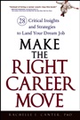 Make the Right Career Move: 28 Critical Insights and Strategies to Land Your Dream Job - ISBN 9780470052365