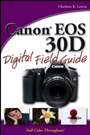 Canon EOS 30D Digital Field Guide - ISBN 9780470053409