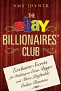 The eBay Billionaires Club: Exclusive Secrets for Building an Even Bigger and More Profitable Online Business - ISBN 9780470055748