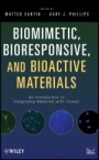 Biomimetic, Bioresponsive, and Bioactive Materials: An Introduction to Integrating Materials with Tissues - ISBN 9780470056714