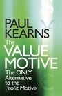The Value Motive: The Only Alternative to the Profit Motive - ISBN 9780470057551