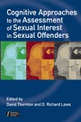 Cognitive Approaches to the Assessment of Sexual Interest in Sexual Offenders - ISBN 9780470057841