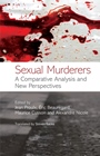 Sexual Murderers: A Comparative Analysis and New Perspectives - ISBN 9780470059548