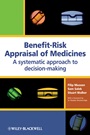 Benefit–Risk Appraisal of Medicines: A Systematic Approach to Decision–making - ISBN 9780470060858