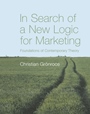 In Search of a New Logic for Marketing: Foundations of Contemporary Theory - ISBN 9780470061299
