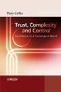 Trust, Complexity and Control: Confidence in a Convergent World - ISBN 9780470061305
