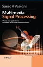 Multimedia Signal Processing: Theory and Applications in Speech, Music and Communications - ISBN 9780470062012