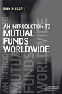 An Introduction to Mutual Funds Worldwide - ISBN 9780470062036