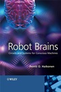 Robot Brains: Circuits and Systems for Conscious Machines - ISBN 9780470062043