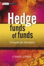 Hedge Funds Of Funds: A Guide for Investors - ISBN 9780470062050