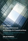 The New Competitiveness in Design and Construction: 12 Strategies That Will Drive the 21st–Centurys Most Successful Firms - ISBN 9780470065600