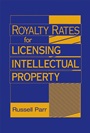 Royalty Rates for Licensing Intellectual Property - ISBN 9780470069288