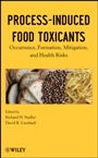 Process–Induced Food Toxicants: Occurrence, Formation, Mitigation, and Health Risks - ISBN 9780470074756