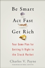 Be Smart, Act Fast, Get Rich: Your Game Plan for Getting It Right in the Stock Market - ISBN 9780470075012
