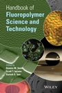 Handbook of Fluoropolymer Science and Technology - ISBN 9780470079935
