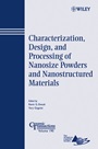Characterization, Design, and Processing of Nanosize Powders and Nanostructured Materials - ISBN 9780470080337
