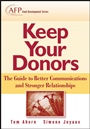 Keep Your Donors: The Guide to Better Communications & Stronger Relationships - ISBN 9780470080399