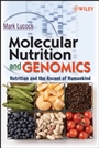 Molecular Nutrition and Genomics: Nutrition and the Ascent of Humankind - ISBN 9780470081594