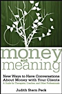 Money and Meaning: New Ways to Have Conversations About Money with Your Clients––A Guide for Therapists, Coaches, and Other Professionals + URL - ISBN 9780470083420