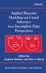 Applied Bayesian Modeling and Causal Inference from Incomplete–Data Perspectives - ISBN 9780470090435