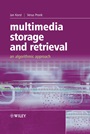 Multimedia Storage and Retrieval: An Algorithmic Approach - ISBN 9780470091036