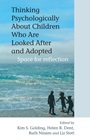 Thinking Psychologically About Children Who Are Looked After and Adopted: Space for Reflection - ISBN 9780470092002