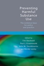 Preventing Harmful Substance Use: The Evidence Base for Policy and Practice - ISBN 9780470092279