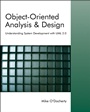 Object–Oriented Analysis and Design: Understanding System Development with UML 2.0 - ISBN 9780470092408