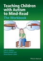 Teaching Children with Autism to Mind–Read: The Workbook - ISBN 9780470093245