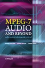 MPEG–7 Audio and Beyond: Audio Content Indexing and Retrieval - ISBN 9780470093344