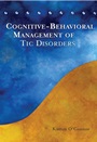 Cognitive–Behavioral Management of Tic Disorders - ISBN 9780470093801