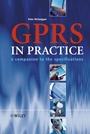 GPRS in Practice: A Companion to the Specifications - ISBN 9780470095072