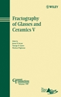 Fractography of Glasses and Ceramics V - ISBN 9780470097373