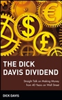 The Dick Davis Dividend: Straight Talk on Making Money from 40 Years on Wall Street - ISBN 9780470099032