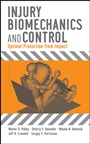 Injury Biomechanics and Control: Optimal Protection from Impact - ISBN 9780470100158