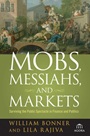 Mobs, Messiahs, and Markets: Surviving the Public Spectacle in Finance and Politics - ISBN 9780470112328