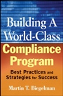 Building a World–Class Compliance Program: Best Practices and Strategies for Success - ISBN 9780470114780