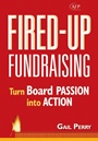 Fired–Up Fundraising: Turn Board Passion Into Action - ISBN 9780470116630