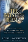 The Investors Dilemma: How Mutual Funds Are Betraying Your Trust And What To Do About It - ISBN 9780470117651