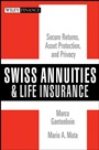 Swiss Annuities and Life Insurance: Secure Returns, Asset Protection, and Privacy - ISBN 9780470118115