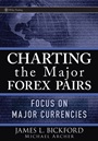 Charting the Major Forex Pairs: Focus on Major Currencies - ISBN 9780470120460
