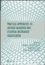 Practical Approaches to Method Validation and Essential Instrument Qualification - ISBN 9780470121948