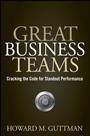 Great Business Teams: Cracking the Code for Standout Performance - ISBN 9780470122433