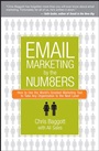 Email Marketing By the Numbers: How to Use the Worlds Greatest Marketing Tool to Take Any Organization to the Next Level - ISBN 9780470122457