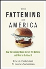 The Fattening of America: How The Economy Makes Us Fat, If It Matters, and What To Do About It - ISBN 9780470124666