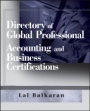 Directory of Global Professional Accounting and Business Certifications - ISBN 9780470124864