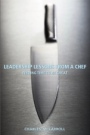 Leadership Lessons From a Chef: Finding Time to Be Great - ISBN 9780470125304