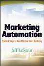 Marketing Automation: Practical Steps to More Effective Direct Marketing - ISBN 9780470125427